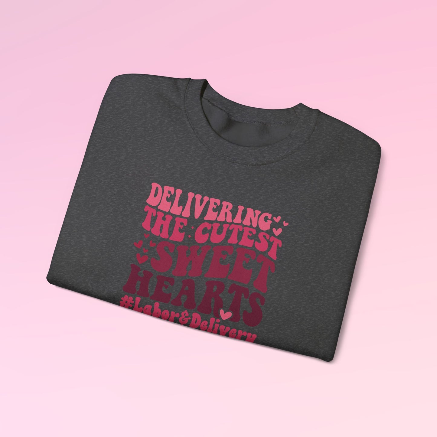 Valentine Labor Delivery Nurse Sweatshirt